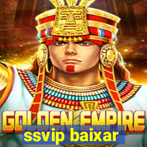 ssvip baixar